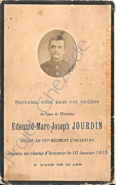 Edouard Marc Joseph Jourdin (victime de guerre), disparu au champ d'honneur, le 10 Janvier 1915 (25 ans).